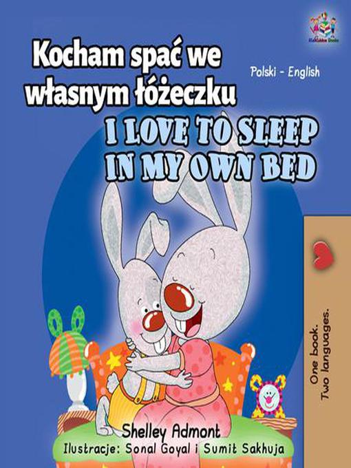 Title details for Kocham spać we własnym łóżeczku I Love to Sleep in My Own Bed by Shelley Admont - Available